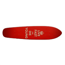 Live Fast and Die Young Skateboard Oldschool