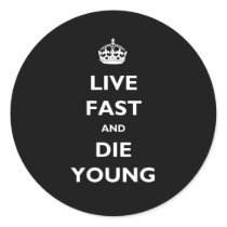 Live Fast And Die Young Round Sticker
