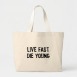 Live Fast, Die Young Canvas Bag