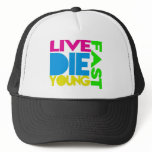 Live fast die young hats