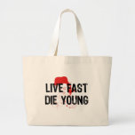 Live Fast, Die Young Tote Bags