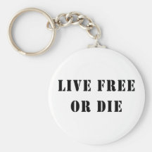 Live Free Or Die Key Chain