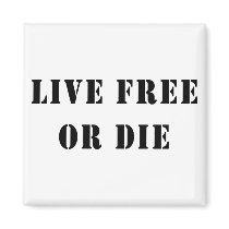 Live Free Or Die Magnet