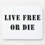 Live Free Or Die Mouse Pad