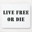 Live Free Or Die mousepads