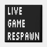 Live Game Respawn Fridge Magnets