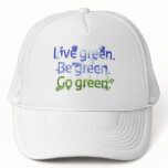 Live Green. Be Green. Go Green hats