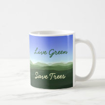 Live Green, Save Trees Mug