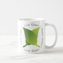 Live green, think green, dream green, love green coffee mugs