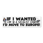 Live In A Socialist Country? bumper stickers