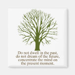 Live in the Present Moment Fridge Magnet