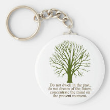 Live in the Present Moment Key Chain