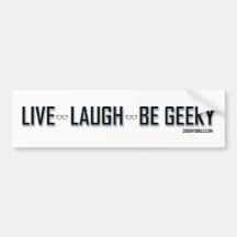 Live, Laugh, Be Geeky Bumper Sticker