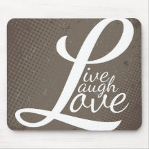 LIVE LAUGH LOVE MOUSEPAD