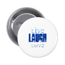live laugh love pinback buttons