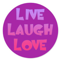 LIVE LAUGH LOVE Tshirts, Gifts Round Sticker