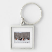 Live Life.....Like someone left the gate open! Key Chain
