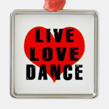 Live Love Dance Christmas Ornaments