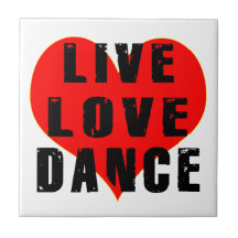 Live Love Dance Tile