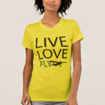 Live Love Fly Tees