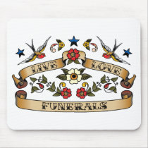 Live Love Funerals Mouse Pads
