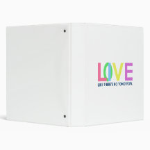 Live Love like there is no tomorrow 3 Ring Binders