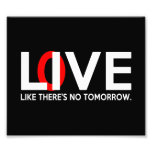 Live Love like there is no tomorrow Photograph