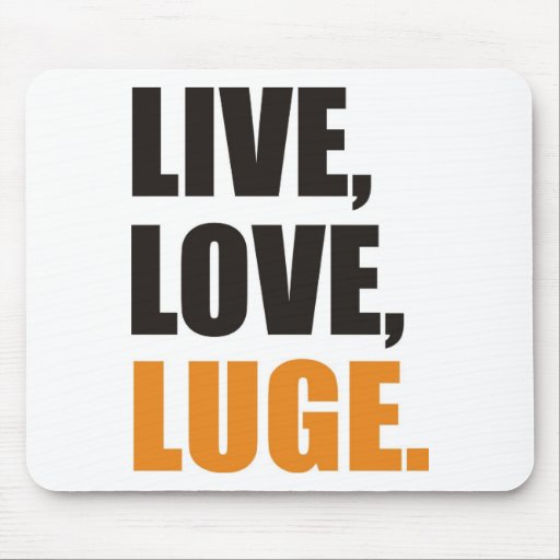 Live, Love,Luge Mousepads