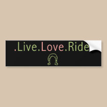 Live Love Ride Bumper Sticker bumper stickers
