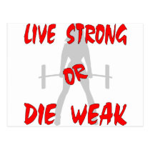 Live Strong Or Die Weak Female Weightlifting postcards
