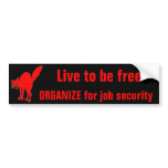 Live to be free organize bumpersticker