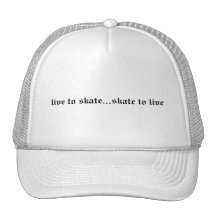 live to skate...skate to live mesh hats