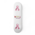 "Live Well" Pink Ribbon Skateboard