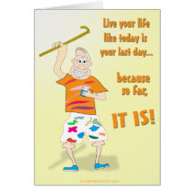 Live Your Life Like Today is Your Last Day Card