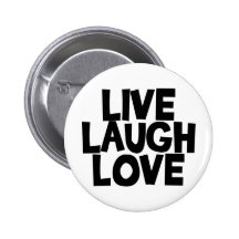 livelaughlove pinback buttons