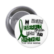 Liver Cancer I Wear Emerald For My Brother 37 Pin