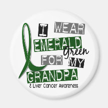 Liver Cancer I Wear Emerald For My Grandpa 37 Fridge Magnet