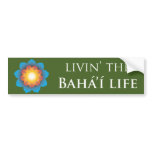 Livin' Bahá'í Life Bumper Stickers