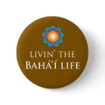 Livin' Bahá'í Life Button