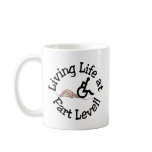 Living Life at Fart Level! mugs