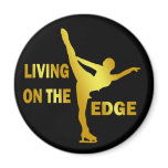 LIVING ON THE EDGE magnets
