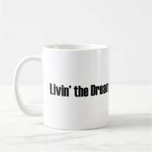 Living The Dream Coffee Mugs