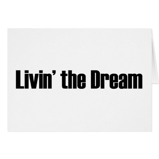 Living The Dream Greeting Card