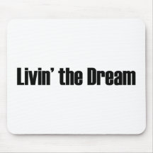 Living The Dream Mousepad