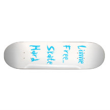Livvvve Free... Skate Hard Skateboards