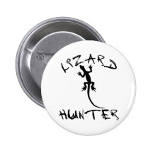 Lizard Hunter for Dogs and Pet Lovers Pinback Button