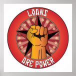 Loans Are Power Print