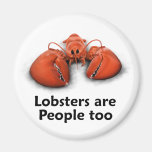 Lobsters are People too Refrigerator Magnets