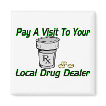 Local Drug Dealer Magnet