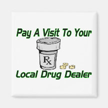 Local Drug Dealer Magnet